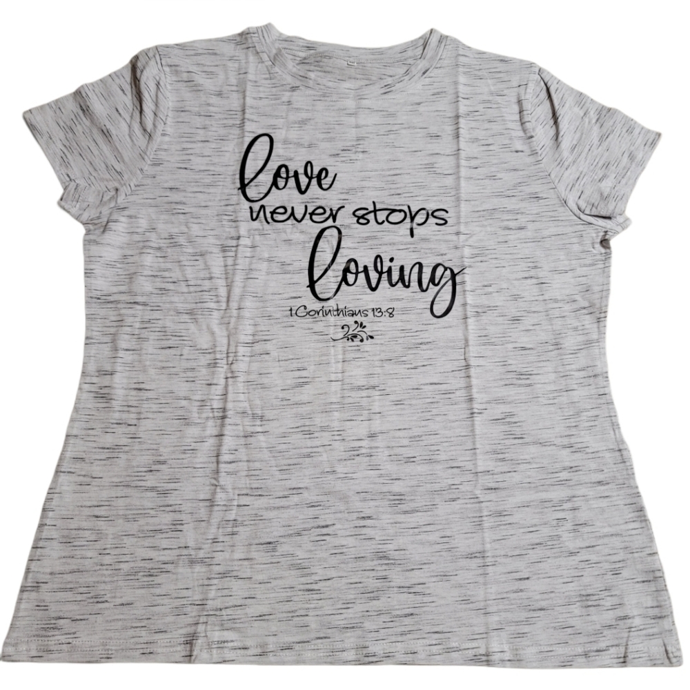 Casual Short Sleeve T-Shirt, Love Never Stops